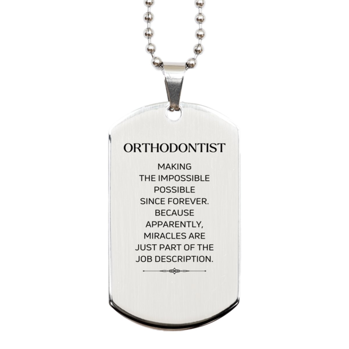 Funny Orthodontist Gifts, Miracles are just part of the job description, Inspirational Birthday Silver Dog Tag For Orthodontist, Men, Women, Coworkers, Friends, Boss