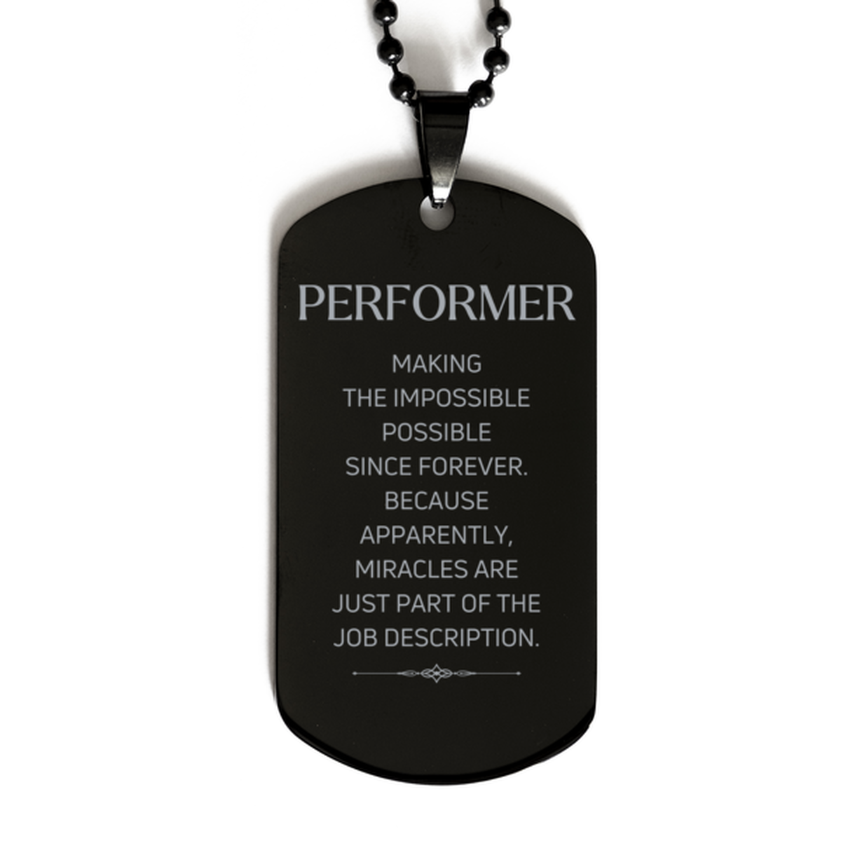 Funny Performer Gifts, Miracles are just part of the job description, Inspirational Birthday Black Dog Tag For Performer, Men, Women, Coworkers, Friends, Boss