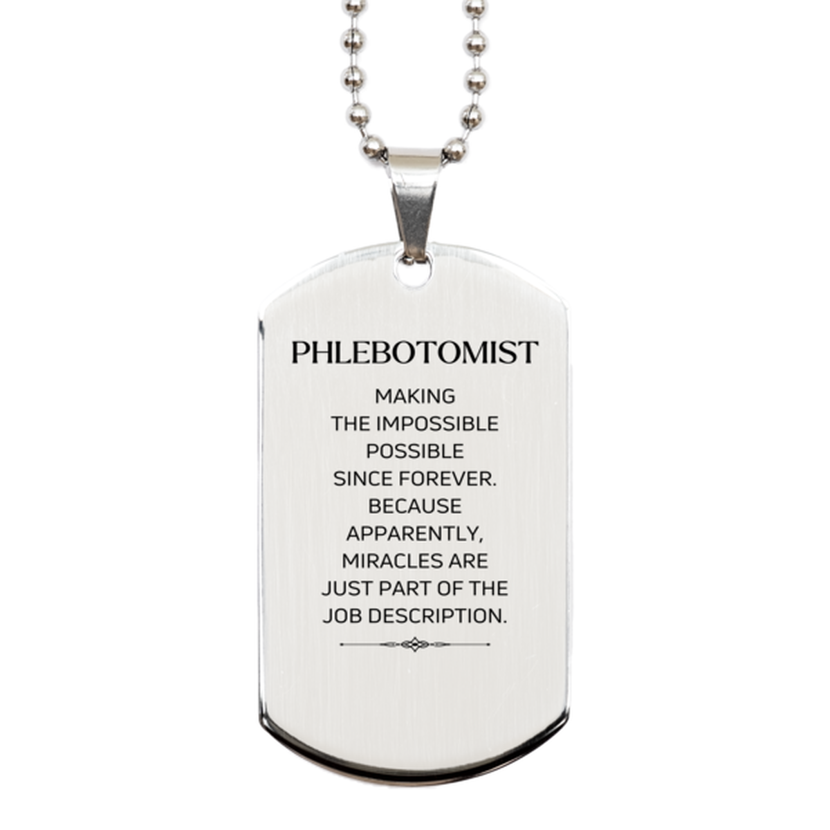 Funny Phlebotomist Gifts, Miracles are just part of the job description, Inspirational Birthday Silver Dog Tag For Phlebotomist, Men, Women, Coworkers, Friends, Boss
