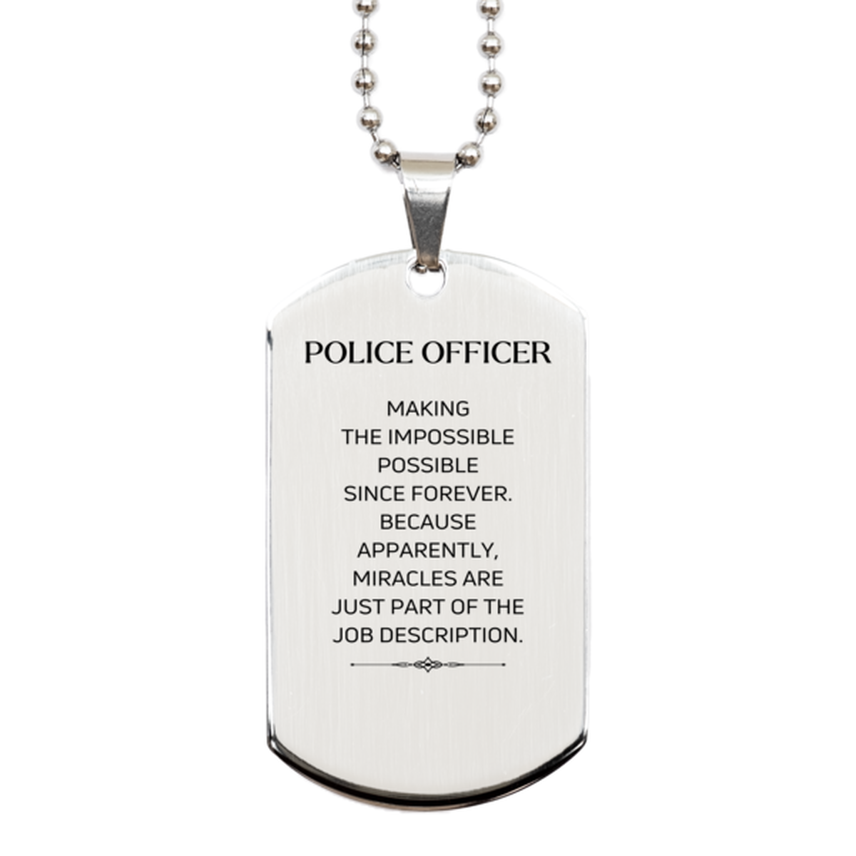 Funny Police Officer Gifts, Miracles are just part of the job description, Inspirational Birthday Silver Dog Tag For Police Officer, Men, Women, Coworkers, Friends, Boss