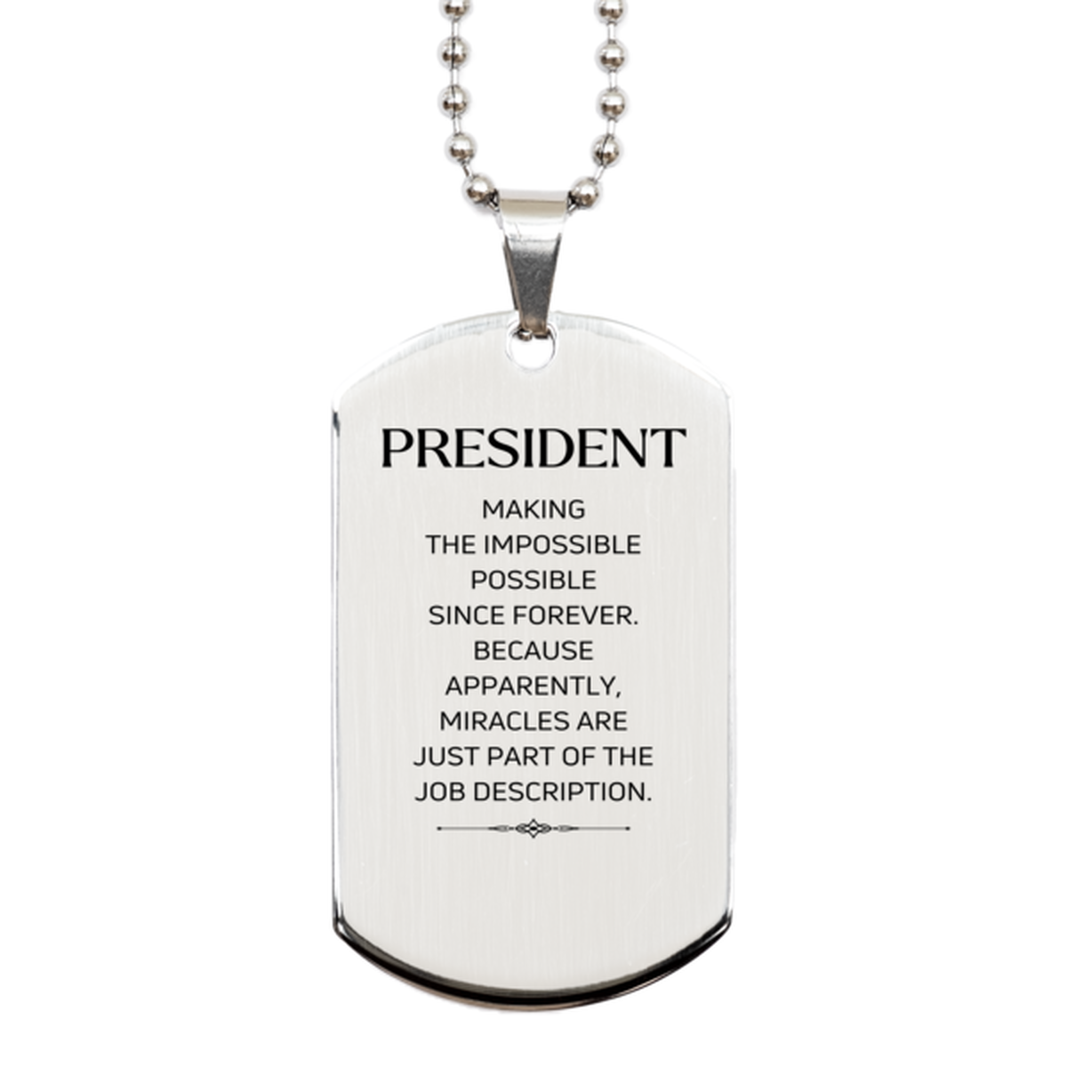Funny President Gifts, Miracles are just part of the job description, Inspirational Birthday Silver Dog Tag For President, Men, Women, Coworkers, Friends, Boss