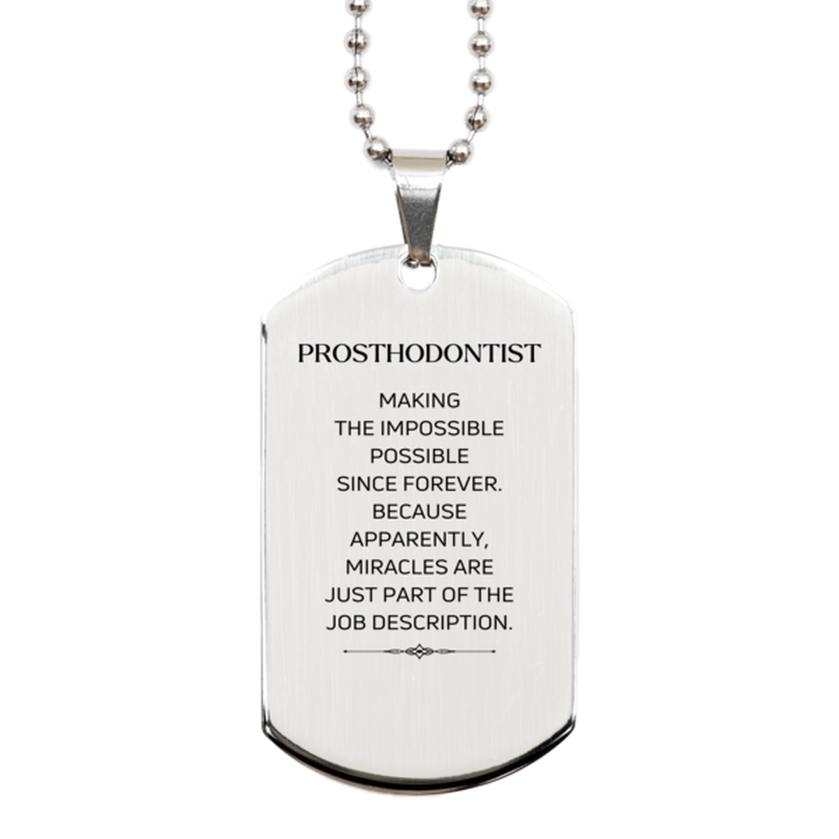 Prosthodontist Silver Dog Tag Necklace - Miracles are just part of the job description | Inspirational Birthday Gift