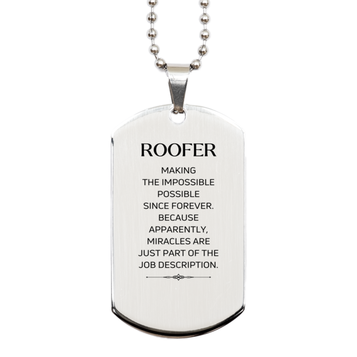 Funny Roofer Gifts, Miracles are just part of the job description, Inspirational Birthday Silver Dog Tag For Roofer, Men, Women, Coworkers, Friends, Boss