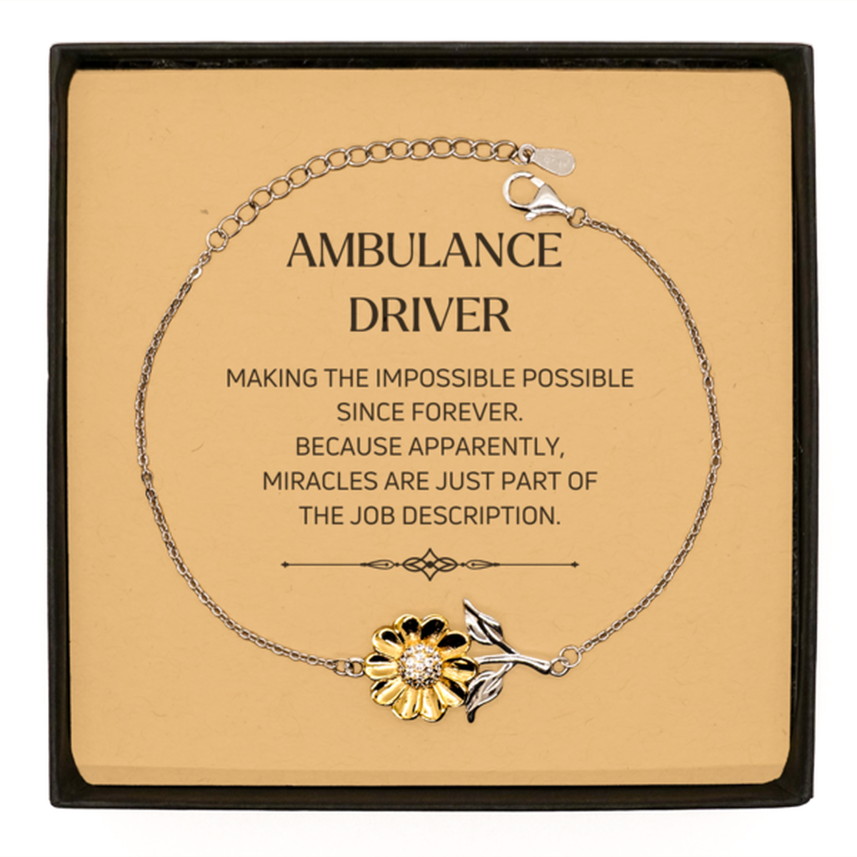 Funny Ambulance Driver Gifts, Miracles are just part of the job description, Inspirational Birthday Sunflower Bracelet For Ambulance Driver, Men, Women, Coworkers, Friends, Boss