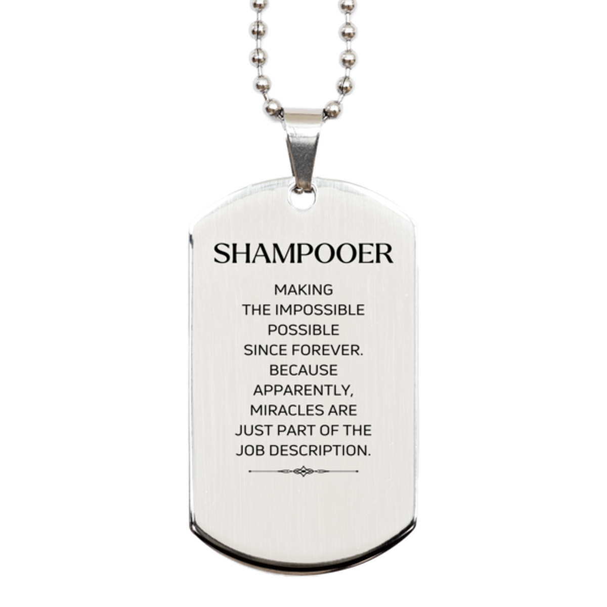 Funny Shampooer Gifts, Miracles are just part of the job description, Inspirational Birthday Silver Dog Tag For Shampooer, Men, Women, Coworkers, Friends, Boss
