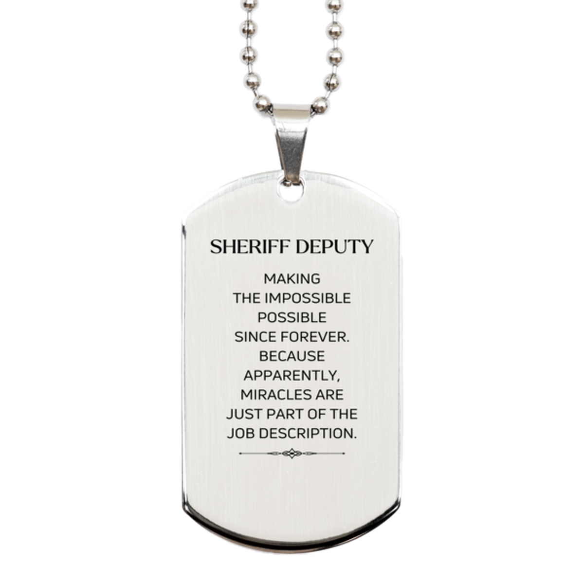 Funny Sheriff Deputy Gifts, Miracles are just part of the job description, Inspirational Birthday Silver Dog Tag For Sheriff Deputy, Men, Women, Coworkers, Friends, Boss