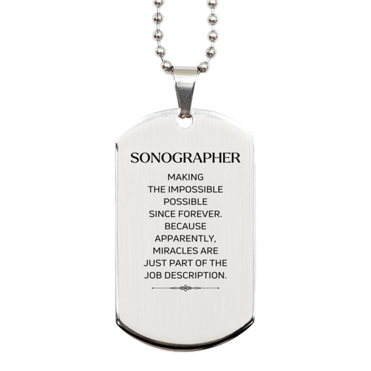 Funny Sonographer Gifts, Miracles are just part of the job description, Inspirational Birthday Silver Dog Tag For Sonographer, Men, Women, Coworkers, Friends, Boss