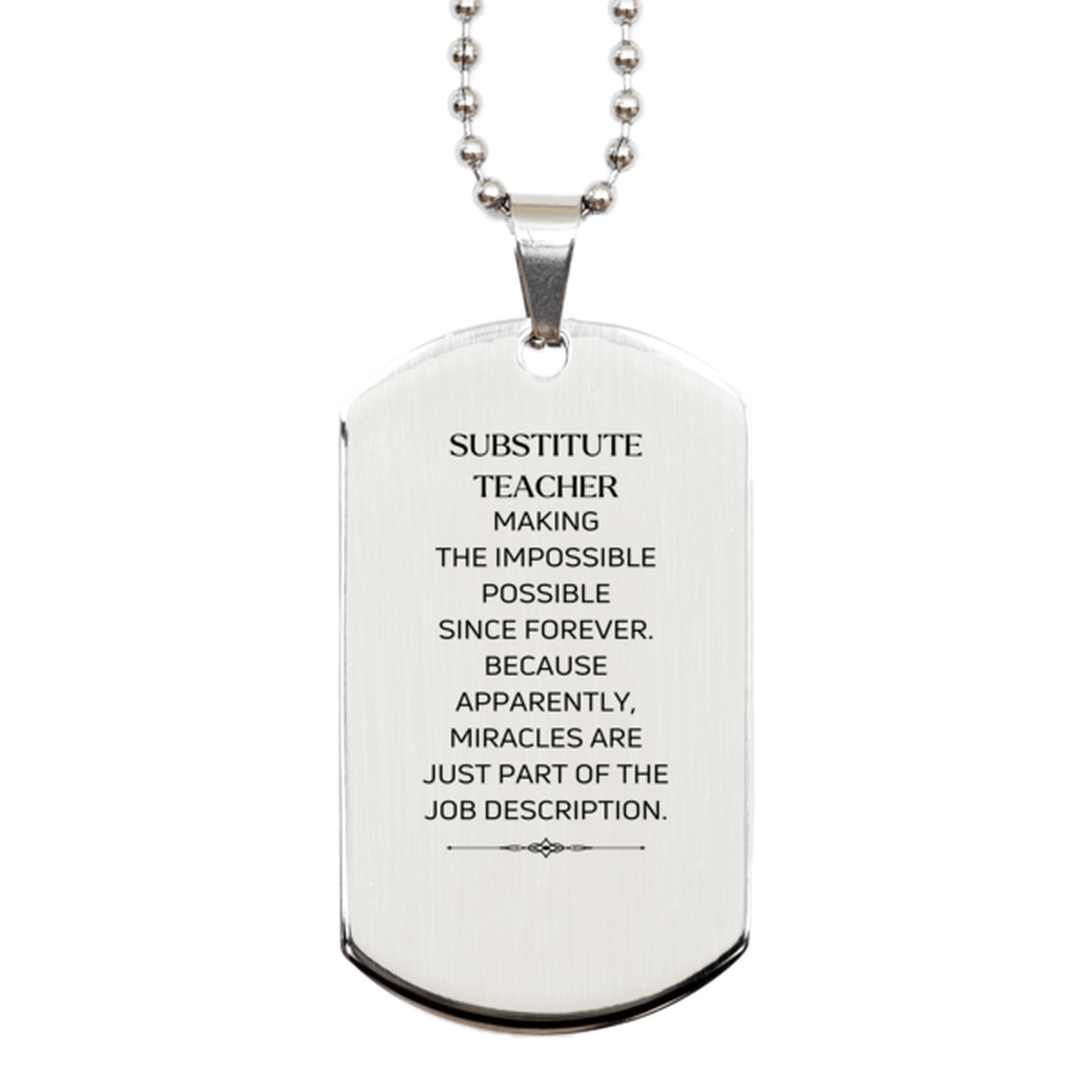 Funny Substitute Teacher Gifts, Miracles are just part of the job description, Inspirational Birthday Silver Dog Tag For Substitute Teacher, Men, Women, Coworkers, Friends, Boss