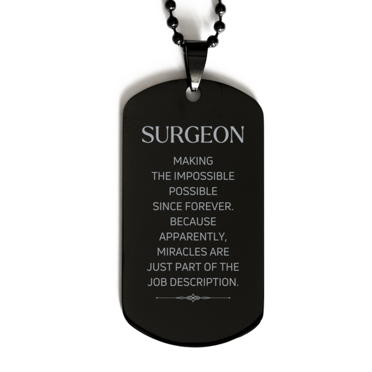 Funny Surgeon Gifts, Miracles are just part of the job description, Inspirational Birthday Black Dog Tag For Surgeon, Men, Women, Coworkers, Friends, Boss