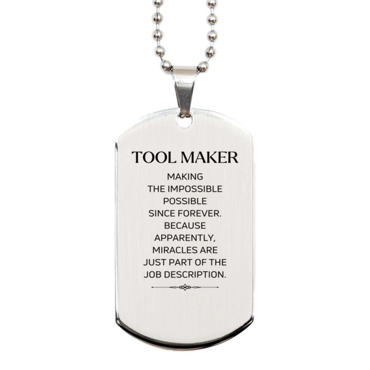 Funny Tool Maker Gifts, Miracles are just part of the job description, Inspirational Birthday Silver Dog Tag For Tool Maker, Men, Women, Coworkers, Friends, Boss