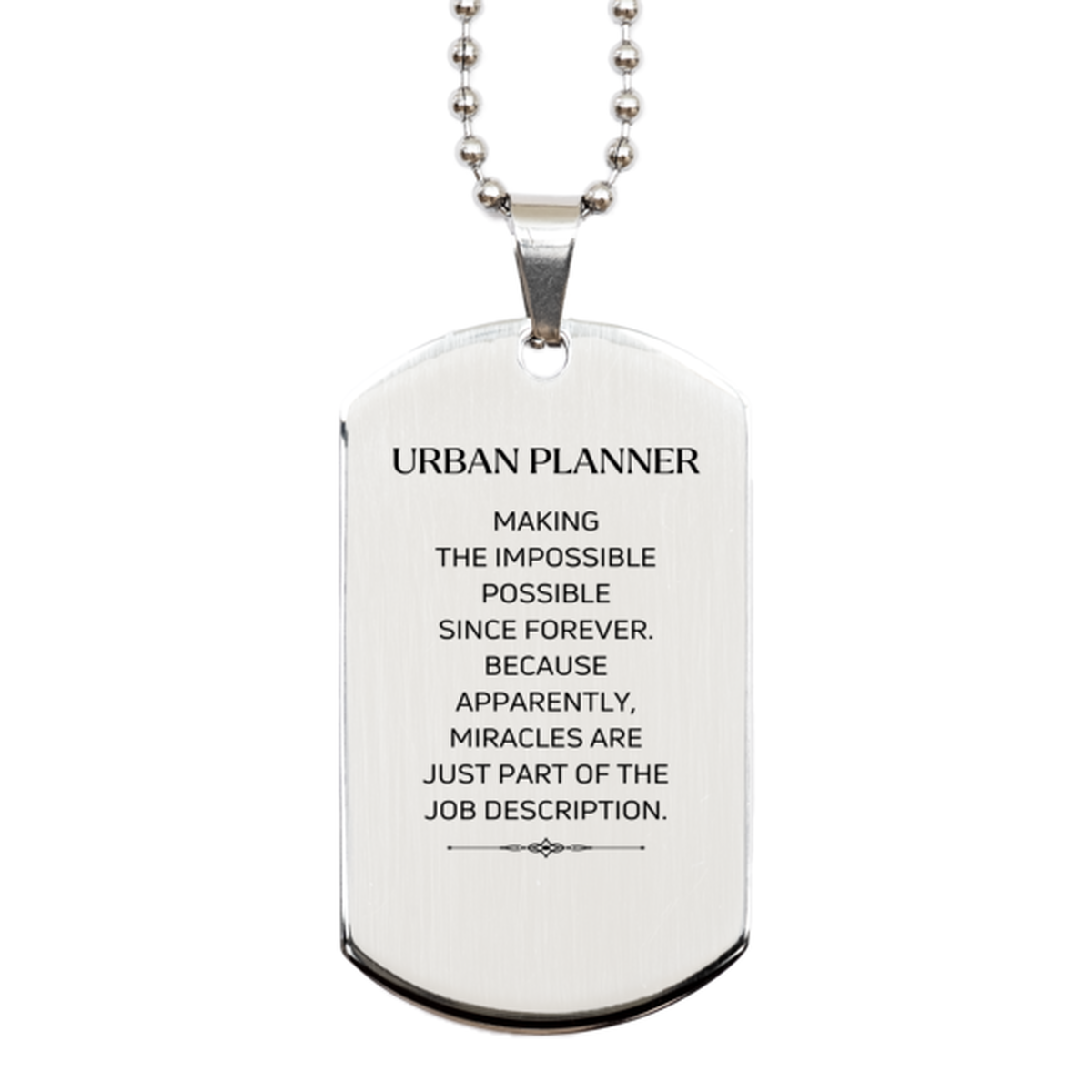 Funny Urban Planner Gifts, Miracles are just part of the job description, Inspirational Birthday Silver Dog Tag For Urban Planner, Men, Women, Coworkers, Friends, Boss