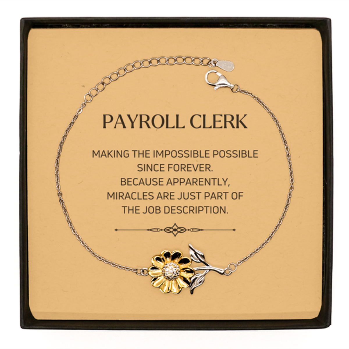 Funny Payroll Clerk Gifts, Miracles are just part of the job description, Inspirational Birthday Sunflower Bracelet For Payroll Clerk, Men, Women, Coworkers, Friends, Boss
