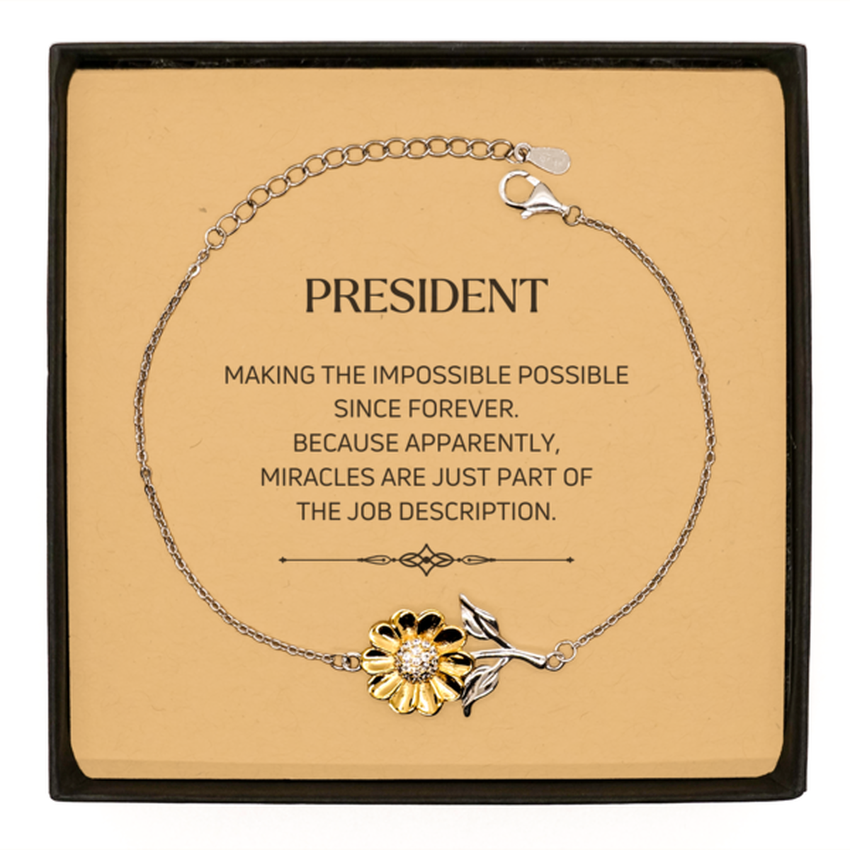President Sunflower Bracelet - Miracles are Just Part of the Job Description | Inspirational Gift