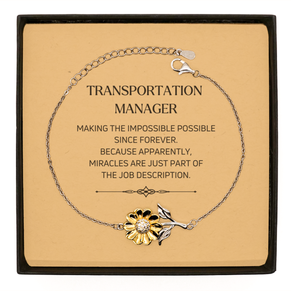 Funny Transportation Manager Gifts, Miracles are just part of the job description, Inspirational Birthday Sunflower Bracelet For Transportation Manager, Men, Women, Coworkers, Friends, Boss
