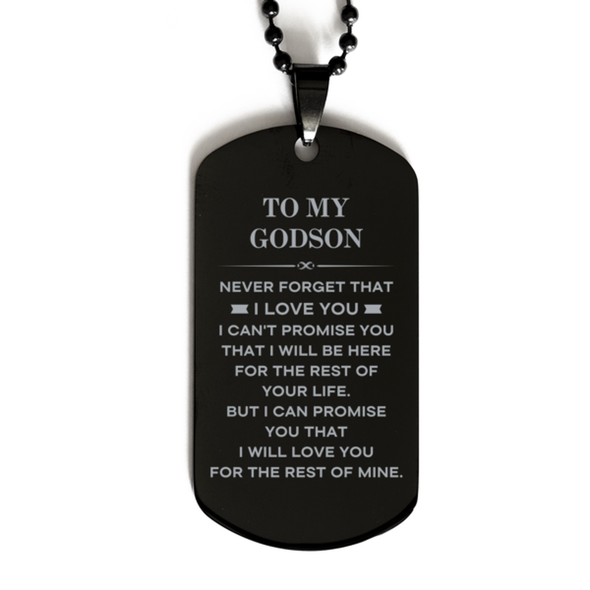To My Godson Gifts, I will love you for the rest of mine, Love Godson Dog Tag Necklace, Birthday Christmas Unique Black Dog Tag For Godson