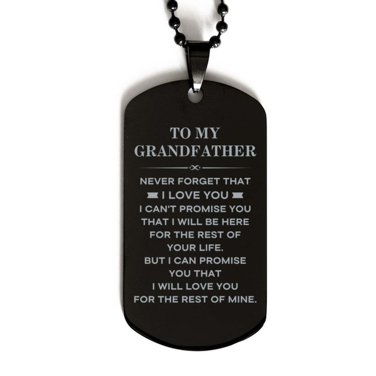 To My Grandfather Gifts, I will love you for the rest of mine, Love Grandfather Dog Tag Necklace, Birthday Christmas Unique Black Dog Tag For Grandfather