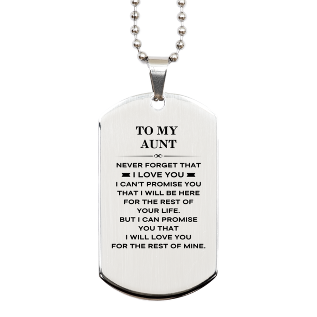 To My Aunt Gifts, I will love you for the rest of mine, Love Aunt Dog Tag Necklace, Birthday Christmas Unique Silver Dog Tag For Aunt