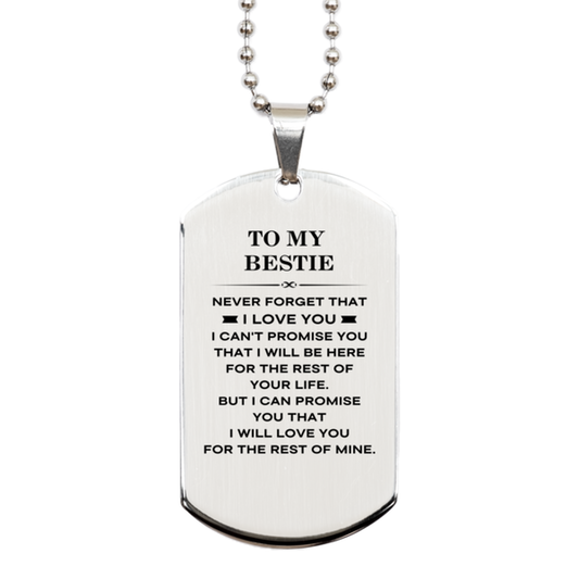 Bestie Silver Dog Tag Necklace - I Will Love You For The Rest Of Mine | Friendship Gift