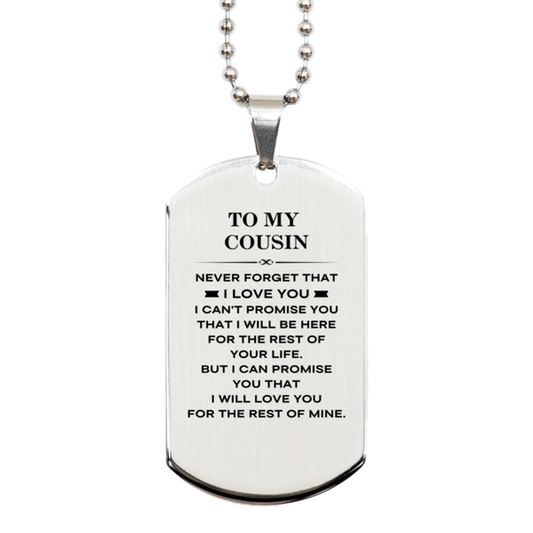 Cousin Silver Dog Tag Necklace - I Will Love You for the Rest of Mine | Birthday & Christmas Gift