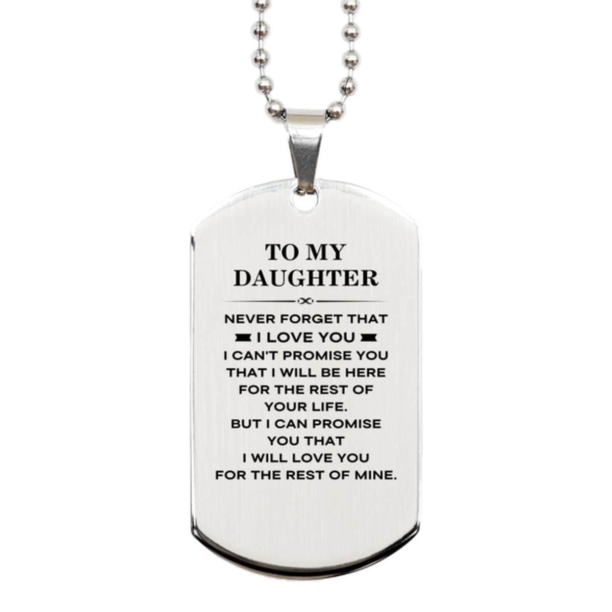 Daughter Dog Tag Necklace - I Will Love You for the Rest of Mine | Birthday Gift