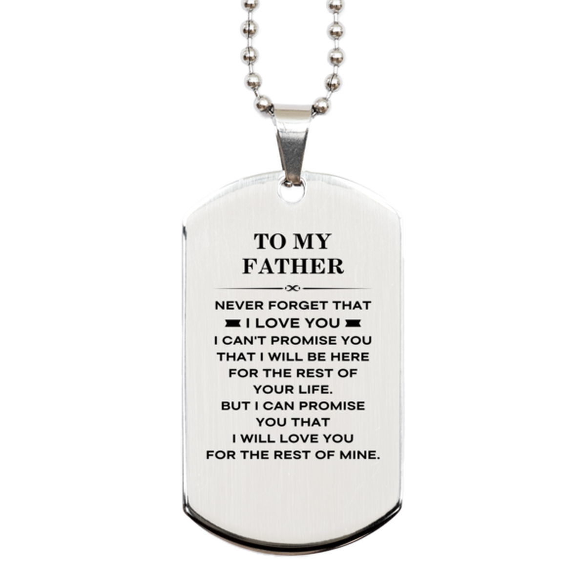 Dad Silver Dog Tag Necklace - I Will Love You for the Rest of Mine | Father's Day Gift