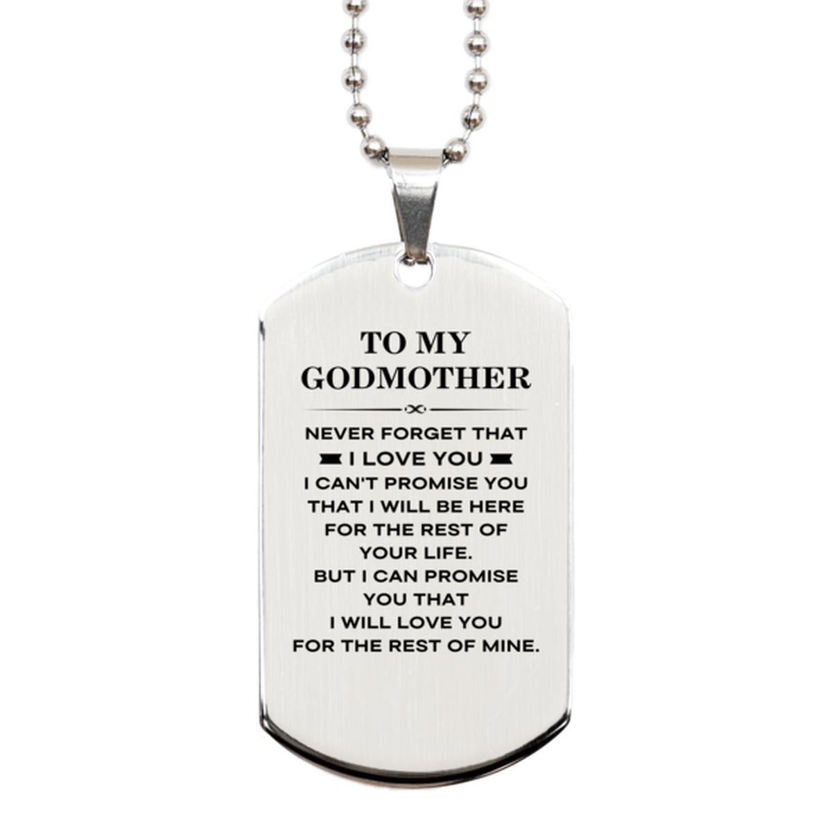 To My Godmother Gifts, I will love you for the rest of mine, Love Godmother Dog Tag Necklace, Birthday Christmas Unique Silver Dog Tag For Godmother