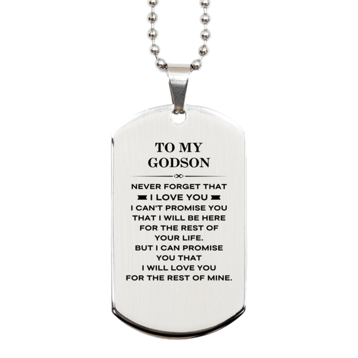 To My Godson Gifts, I will love you for the rest of mine, Love Godson Dog Tag Necklace, Birthday Christmas Unique Silver Dog Tag For Godson