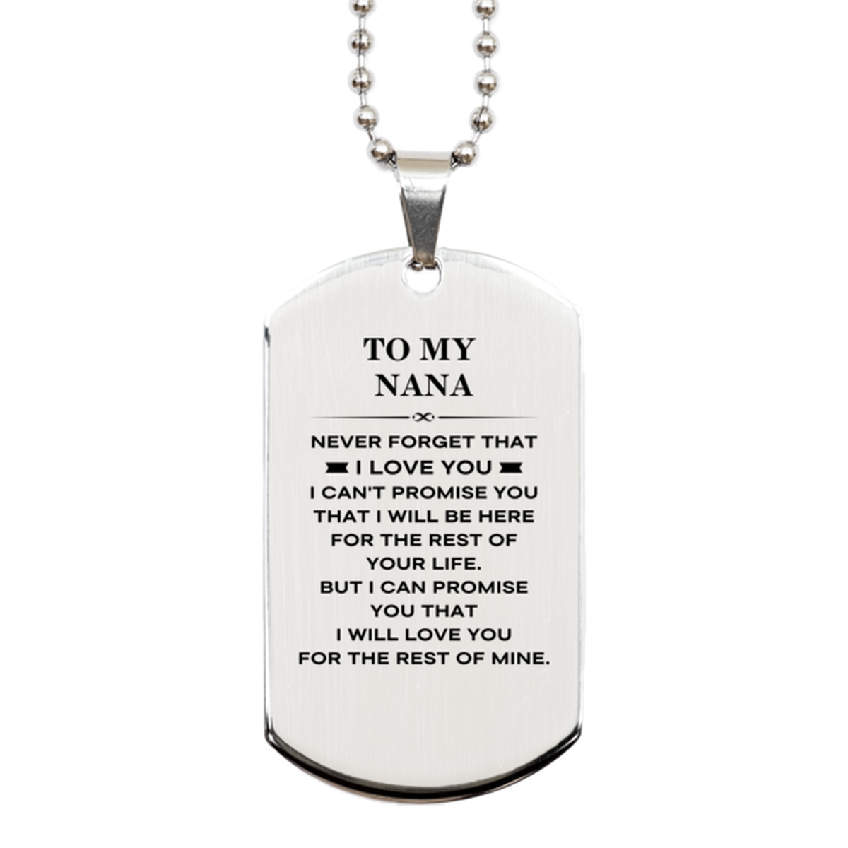 Nana Silver Dog Tag Necklace - I Will Love You For The Rest Of Mine | Birthday and Christmas Gift