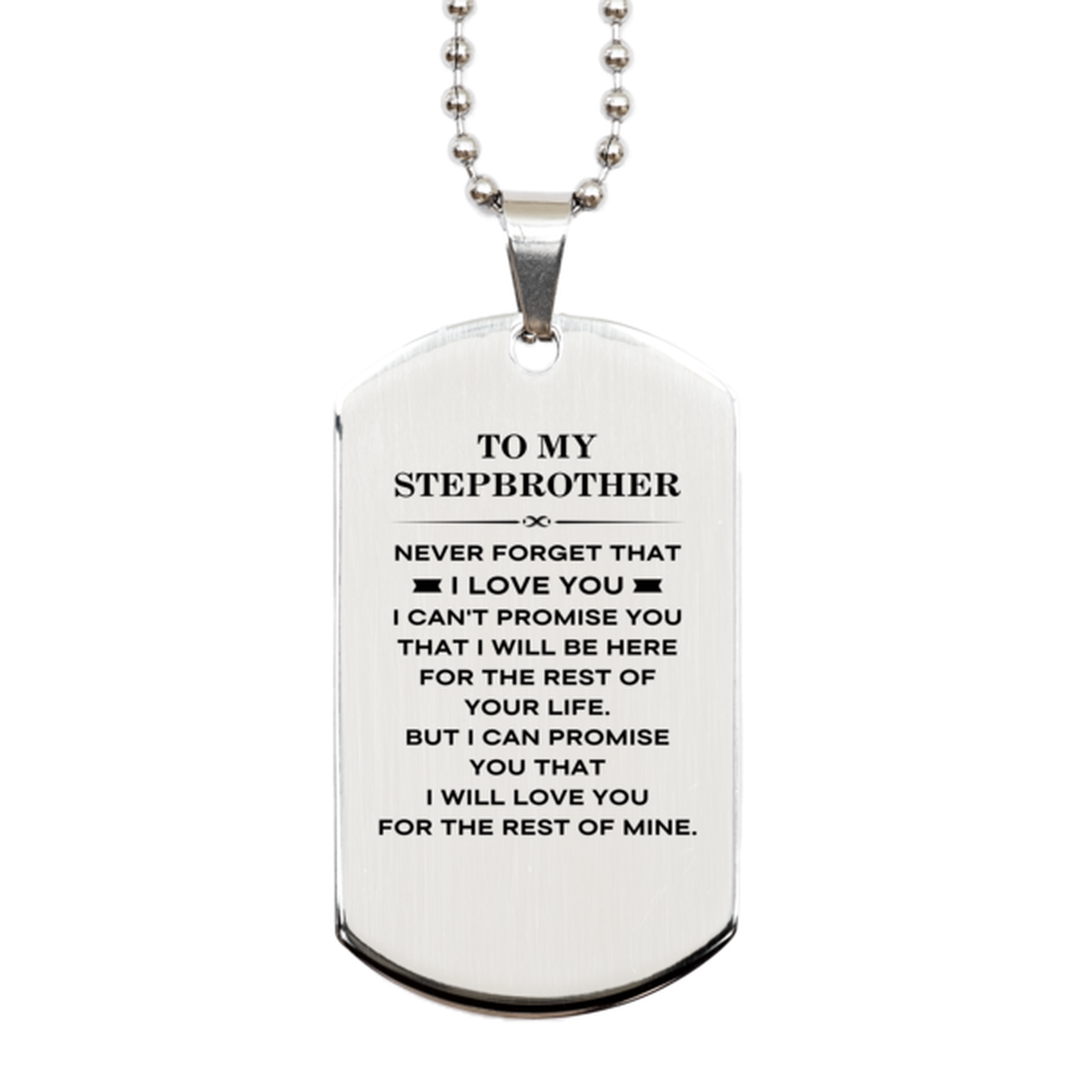 Stepbrother Silver Dog Tag Necklace - I Will Love You for the Rest of Mine | Birthday Gift