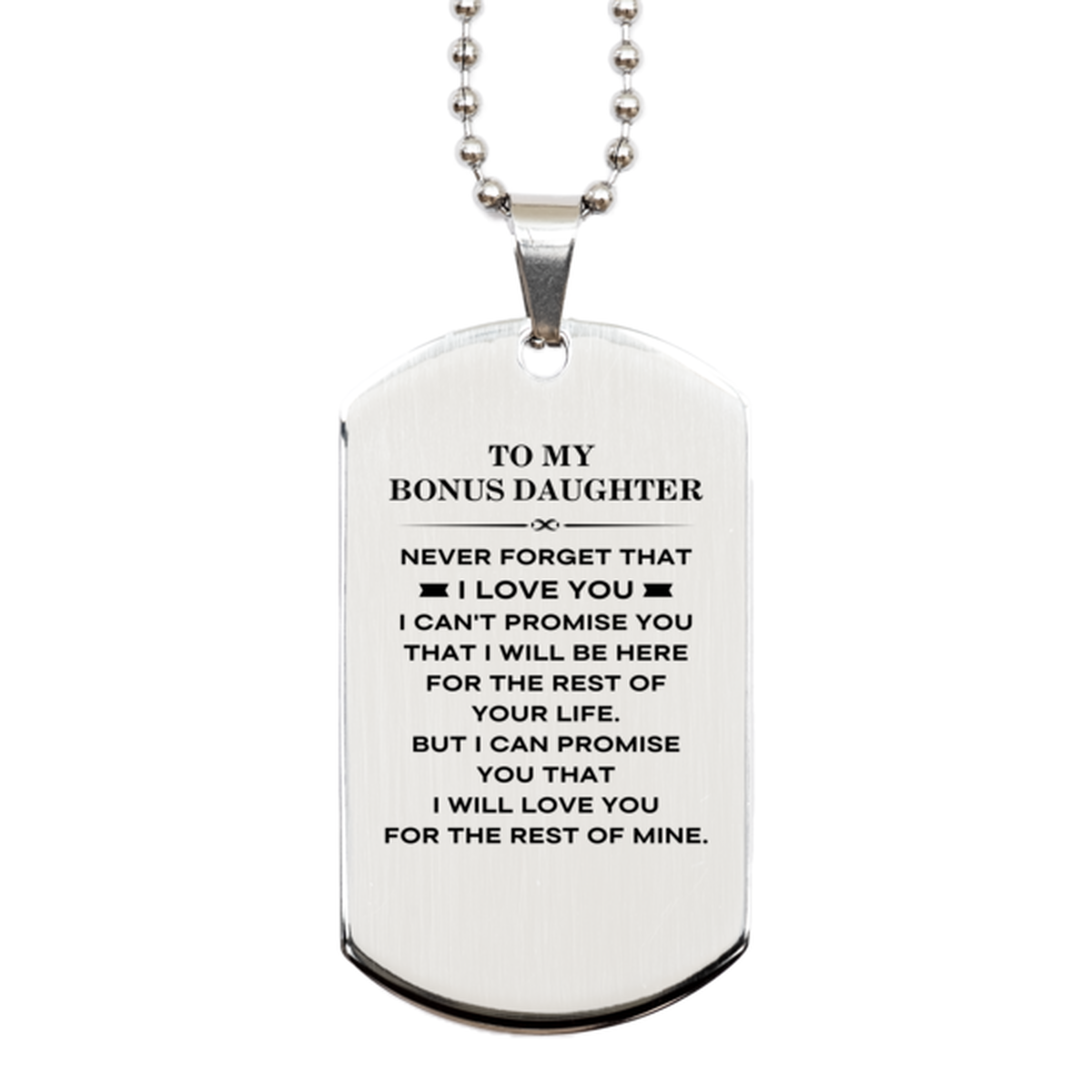 To My Bonus Daughter Gifts, I will love you for the rest of mine, Love Bonus Daughter Dog Tag Necklace, Birthday Christmas Unique Silver Dog Tag For Bonus Daughter