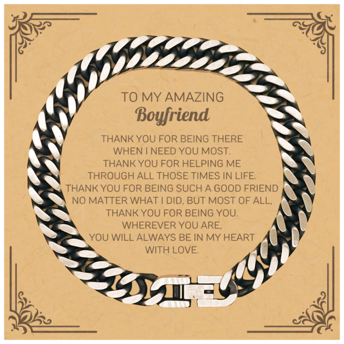 To My Amazing Boyfriend Cuban Link Chain Bracelet, Thank you for being there, Thank You Gifts For Boyfriend, Birthday, Christmas Unique Gifts For Boyfriend