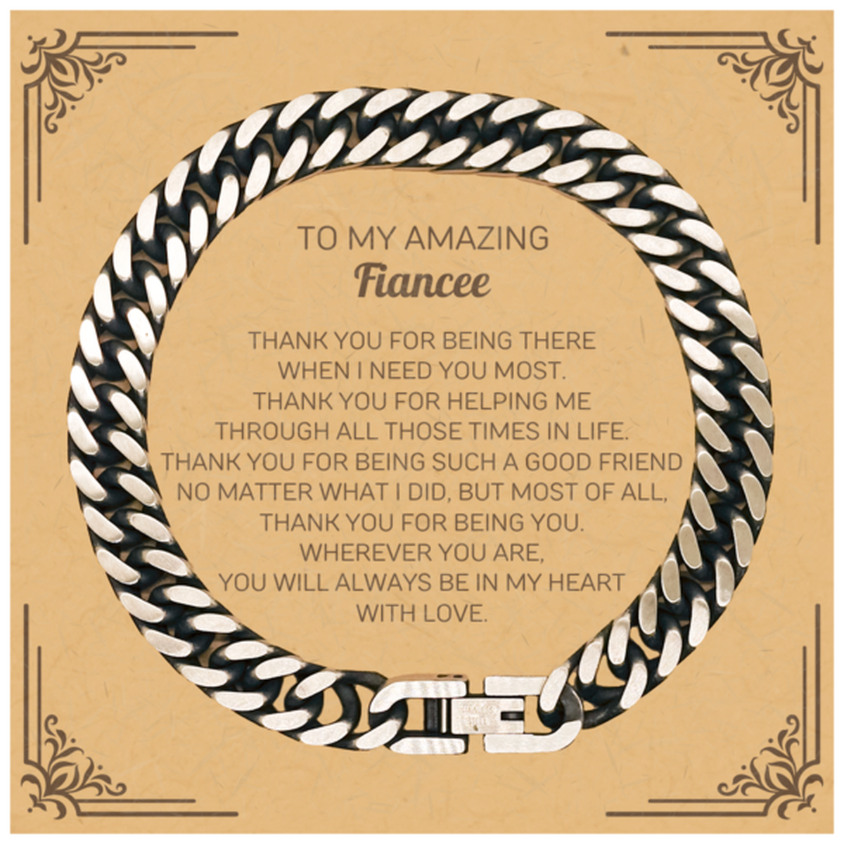 To My Amazing Fiancee Cuban Link Chain Bracelet, Thank you for being there, Thank You Gifts For Fiancee, Birthday, Christmas Unique Gifts For Fiancee