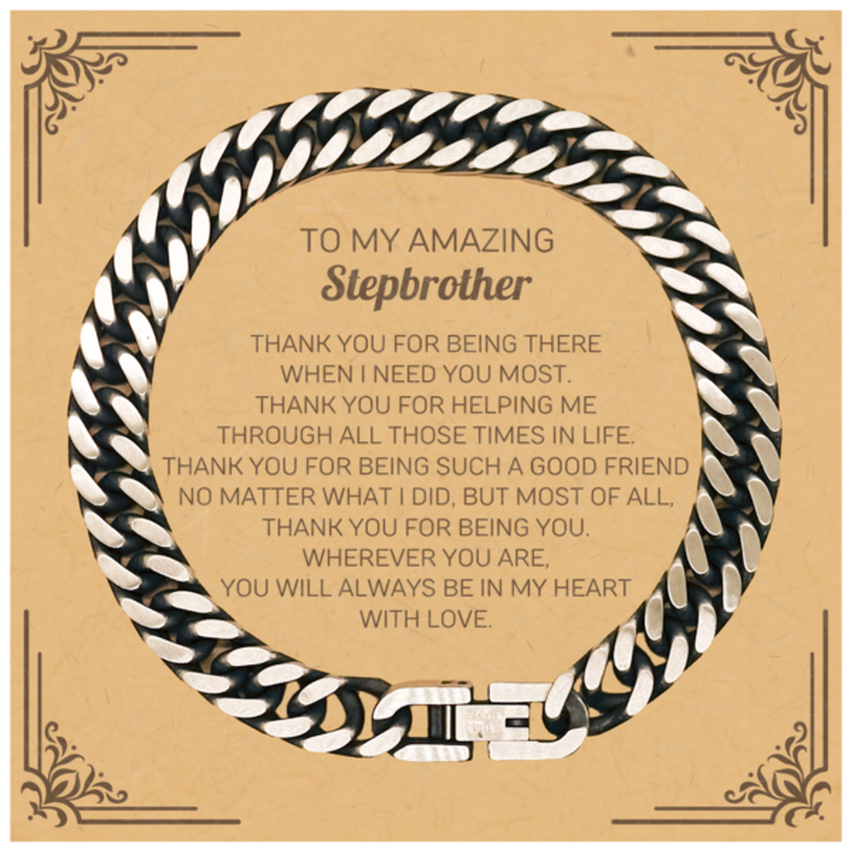 To My Amazing Stepbrother Cuban Link Chain Bracelet, Thank you for being there, Thank You Gifts For Stepbrother, Birthday, Christmas Unique Gifts For Stepbrother