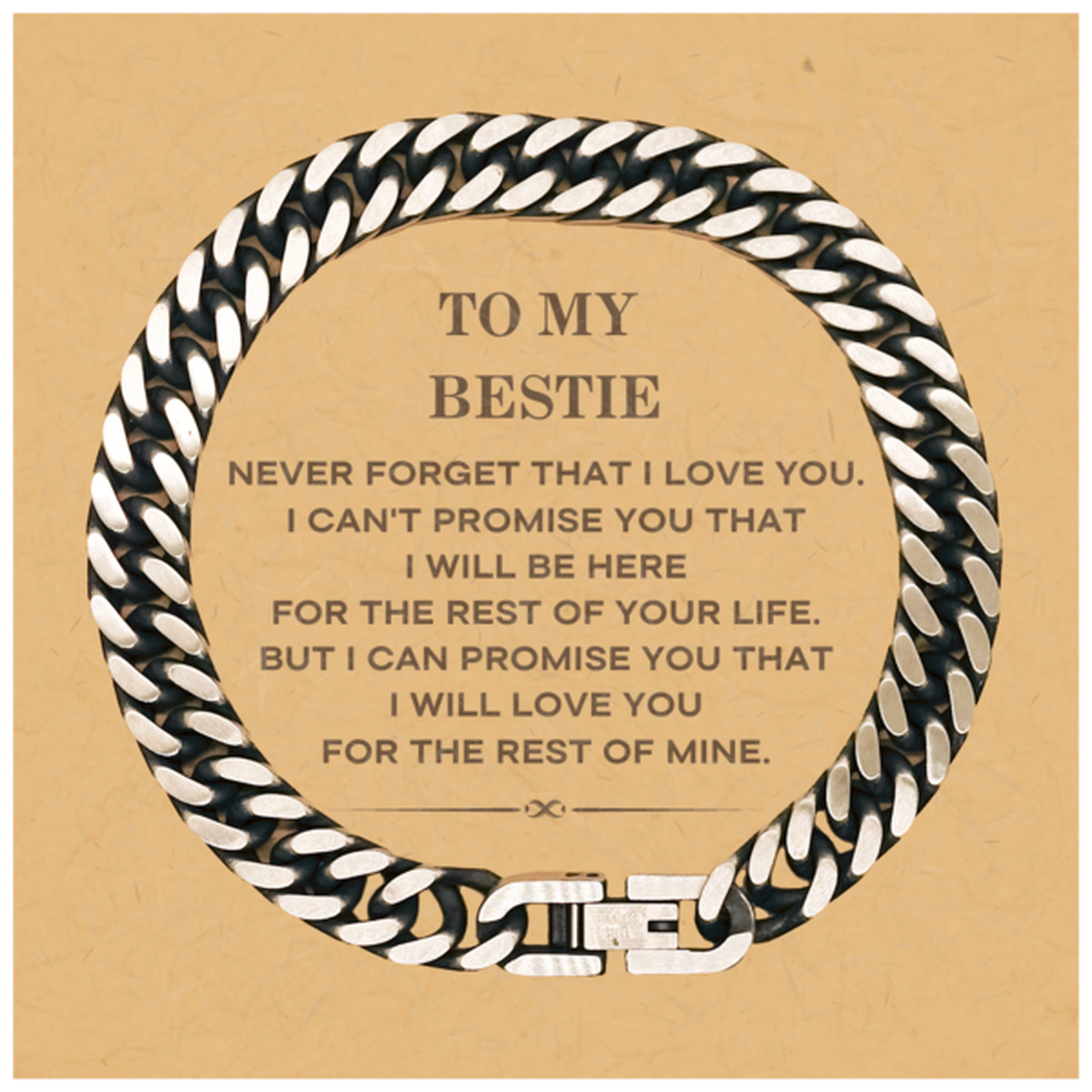 To My Bestie Gifts, I will love you for the rest of mine, Love Bestie Bracelet, Birthday Christmas Unique Cuban Link Chain Bracelet For Bestie