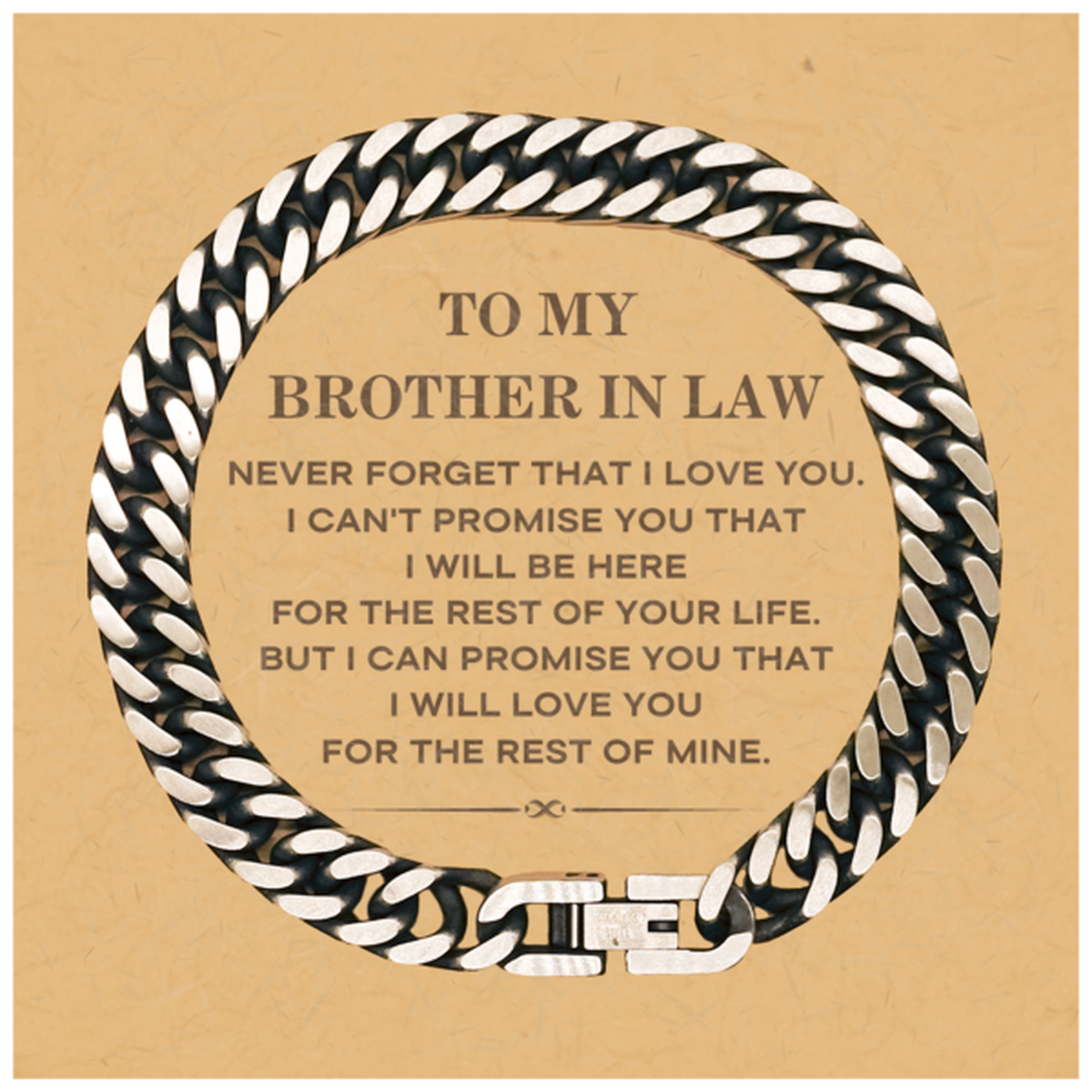 To My Brother In Law Gifts, I will love you for the rest of mine, Love Brother In Law Bracelet, Birthday Christmas Unique Cuban Link Chain Bracelet For Brother In Law