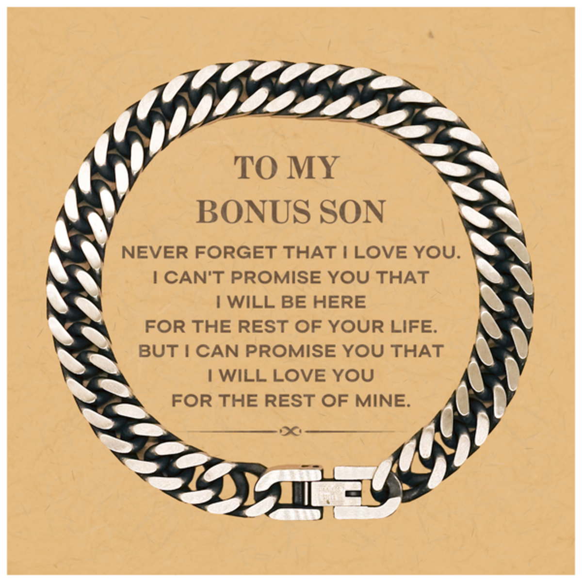 To My Bonus Son Gifts, I will love you for the rest of mine, Love Bonus Son Bracelet, Birthday Christmas Unique Cuban Link Chain Bracelet For Bonus Son