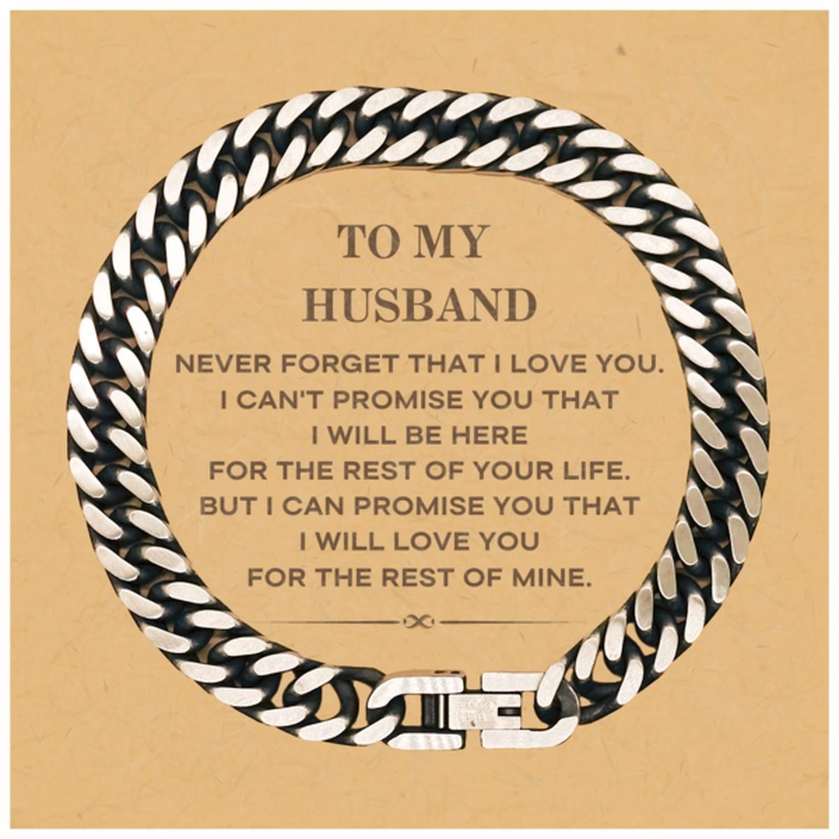 To My Husband Gifts, I will love you for the rest of mine, Love Husband Bracelet, Birthday Christmas Unique Cuban Link Chain Bracelet For Husband