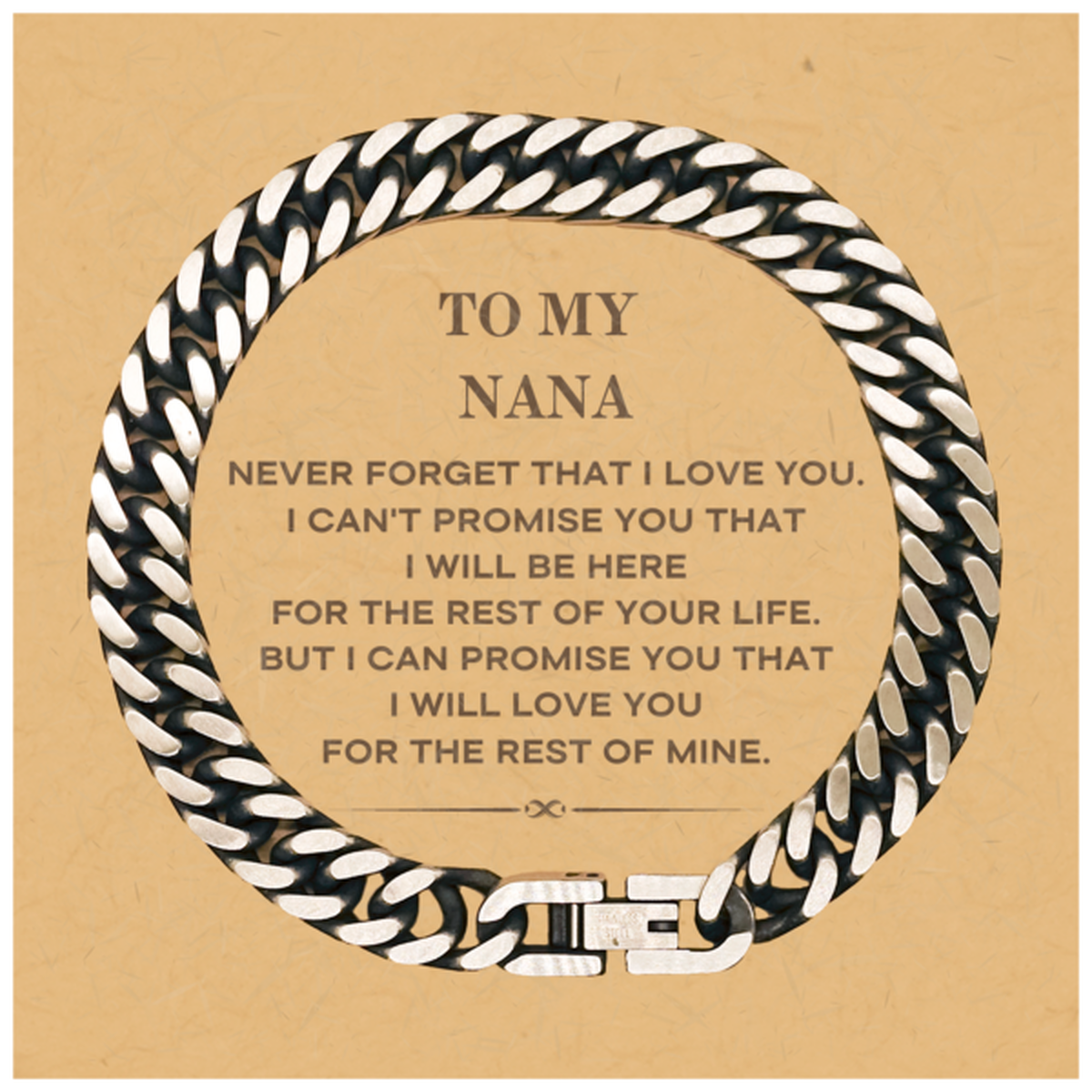 To My Nana Gifts, I will love you for the rest of mine, Love Nana Bracelet, Birthday Christmas Unique Cuban Link Chain Bracelet For Nana