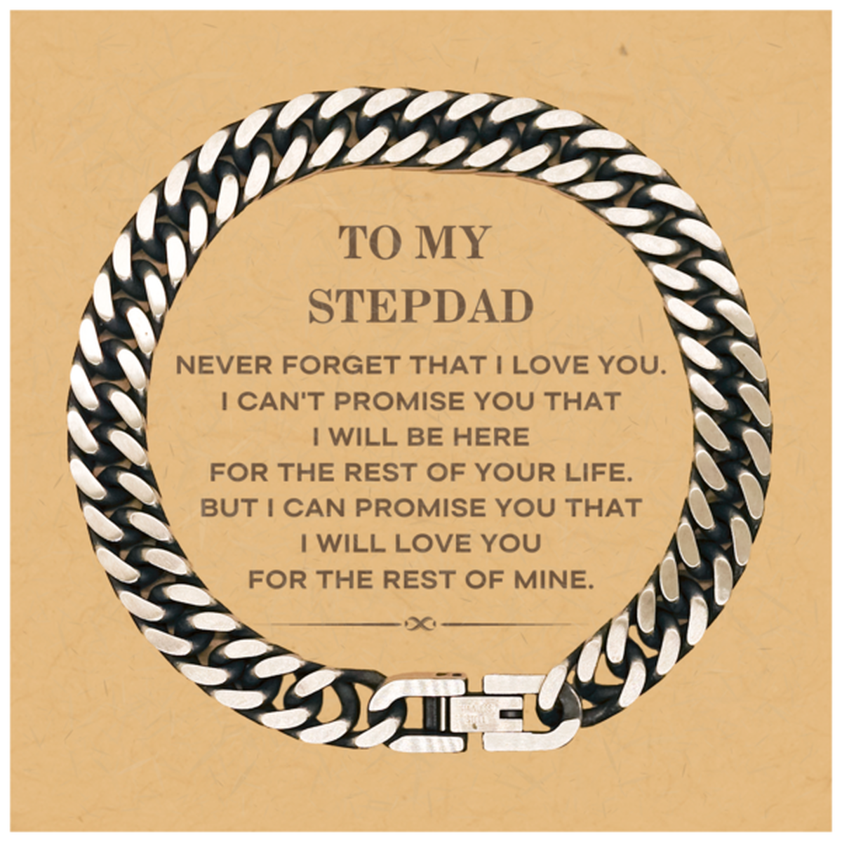 To My Stepdad Gifts, I will love you for the rest of mine, Love Stepdad Bracelet, Birthday Christmas Unique Cuban Link Chain Bracelet For Stepdad