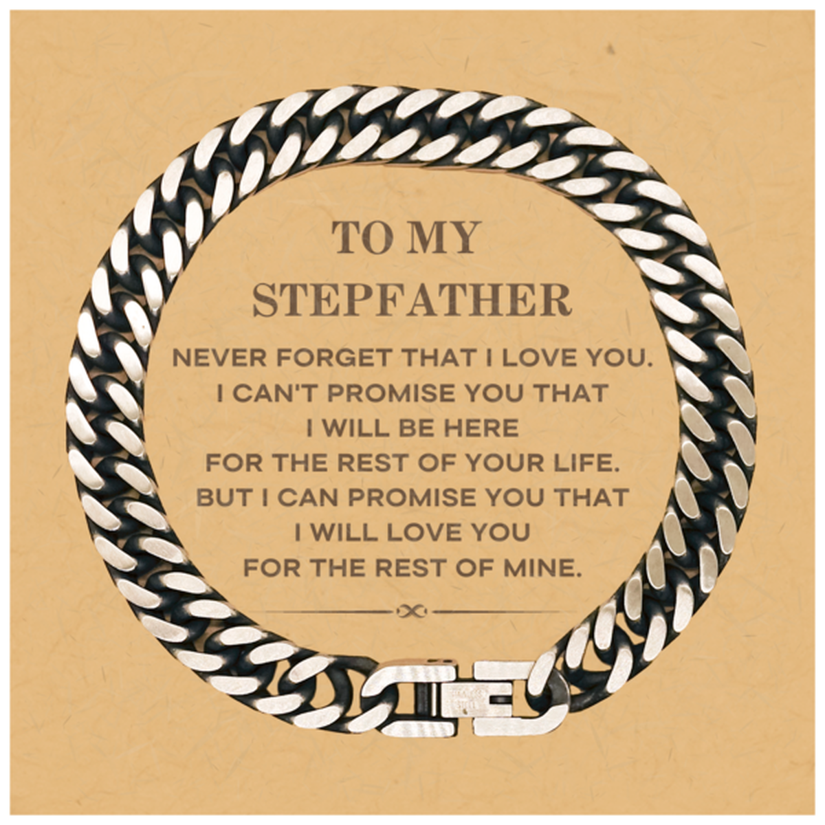 Stepfather Cuban Link Chain Bracelet - I Will Love You For The Rest Of Mine | Birthday & Christmas Gift