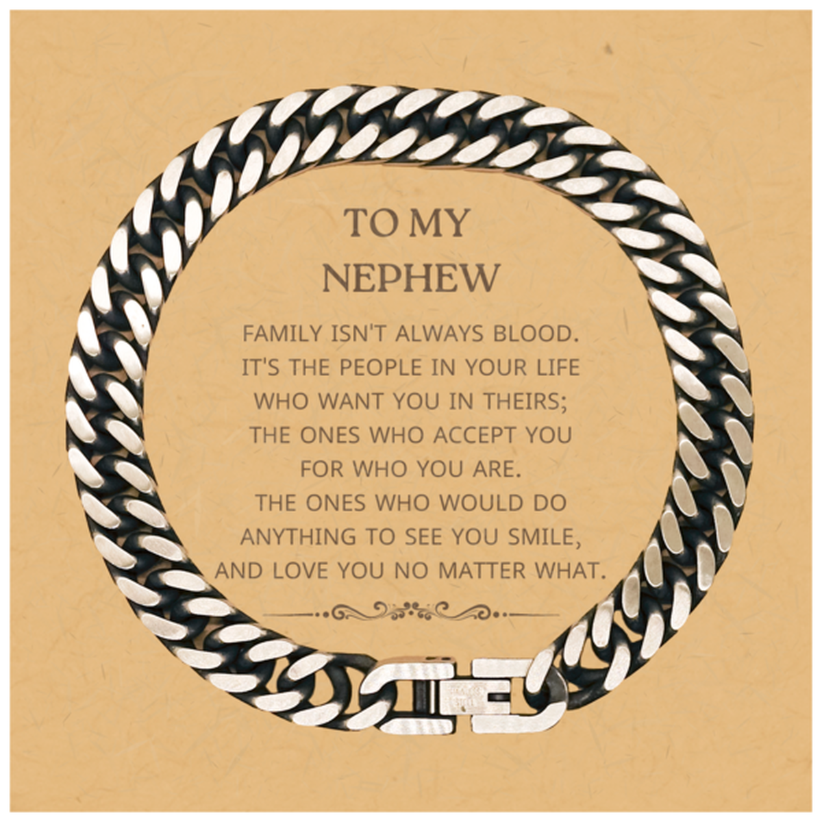 Nephew Cuban Link Chain Bracelet - Family Isn't Always Blood | Birthday & Christmas Gift
