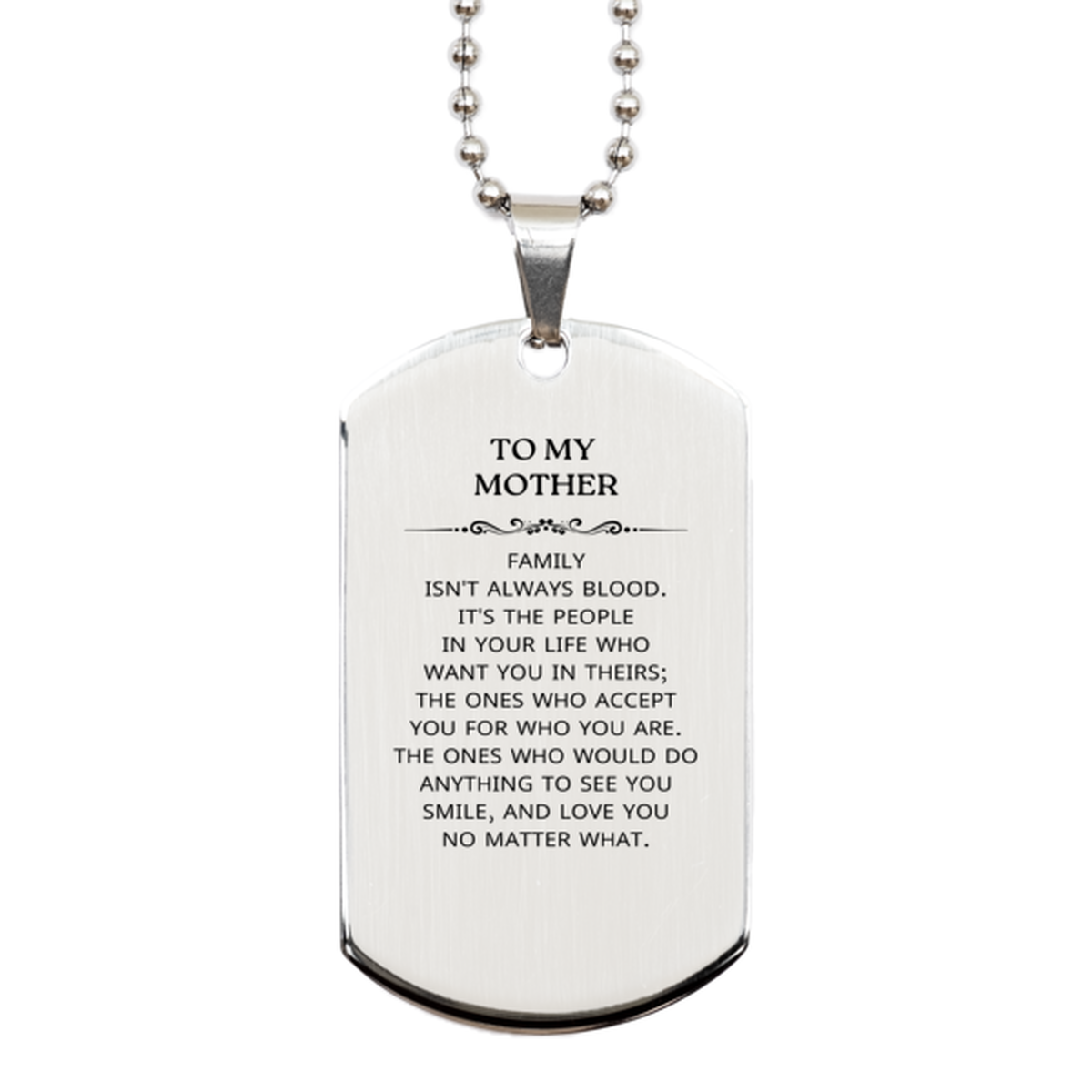 To My Mother Gifts, Family isn't always blood, Mother Silver Dog Tag, Birthday Christmas Unique Present For Mother