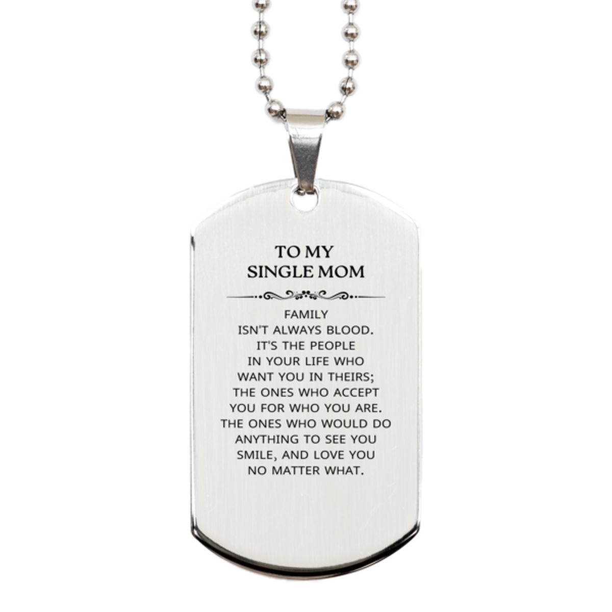 Single Mom Silver Dog Tag Necklace - Family Isn't Always Blood | Birthday and Christmas Gift