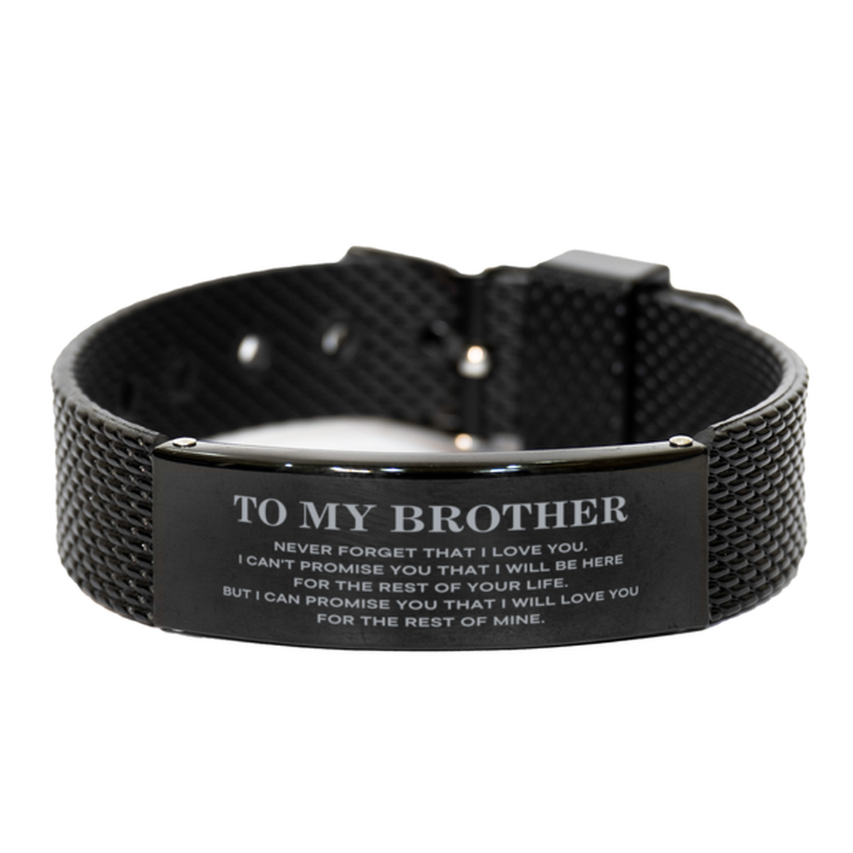 To My Brother Gifts, I will love you for the rest of mine, Love Brother Bracelet, Birthday Christmas Unique Black Shark Mesh Bracelet For Brother