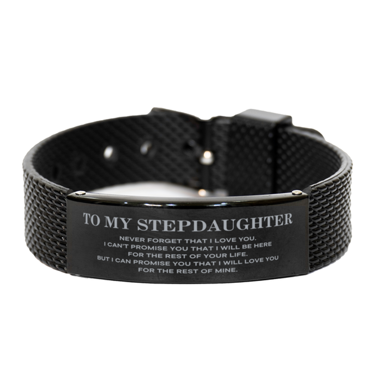 To My Stepdaughter Gifts, I will love you for the rest of mine, Love Stepdaughter Bracelet, Birthday Christmas Unique Black Shark Mesh Bracelet For Stepdaughter