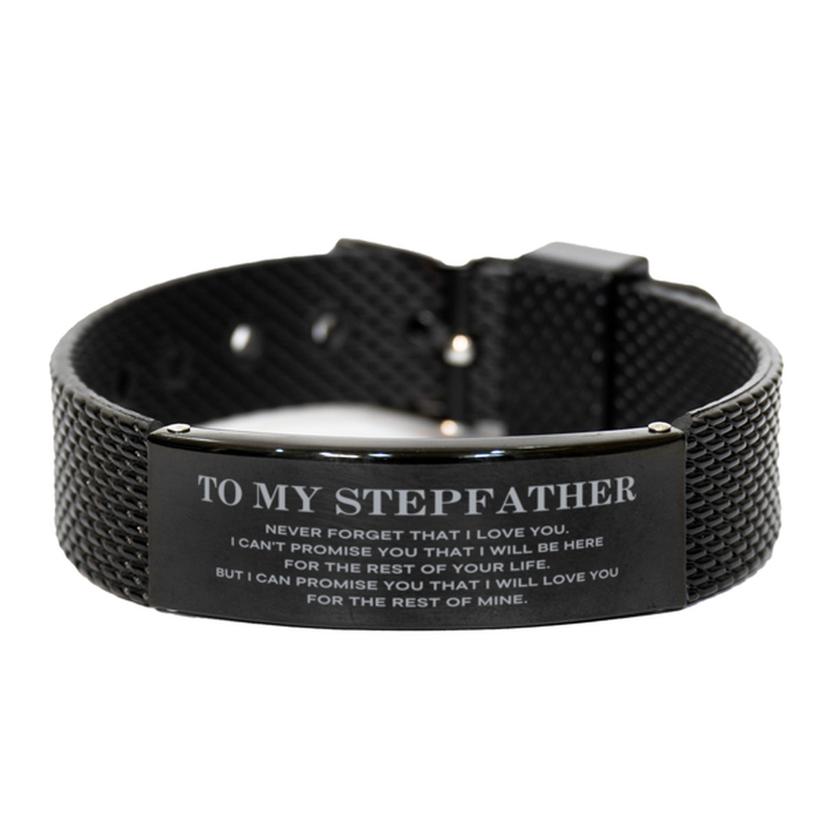 To My Stepfather Gifts, I will love you for the rest of mine, Love Stepfather Bracelet, Birthday Christmas Unique Black Shark Mesh Bracelet For Stepfather