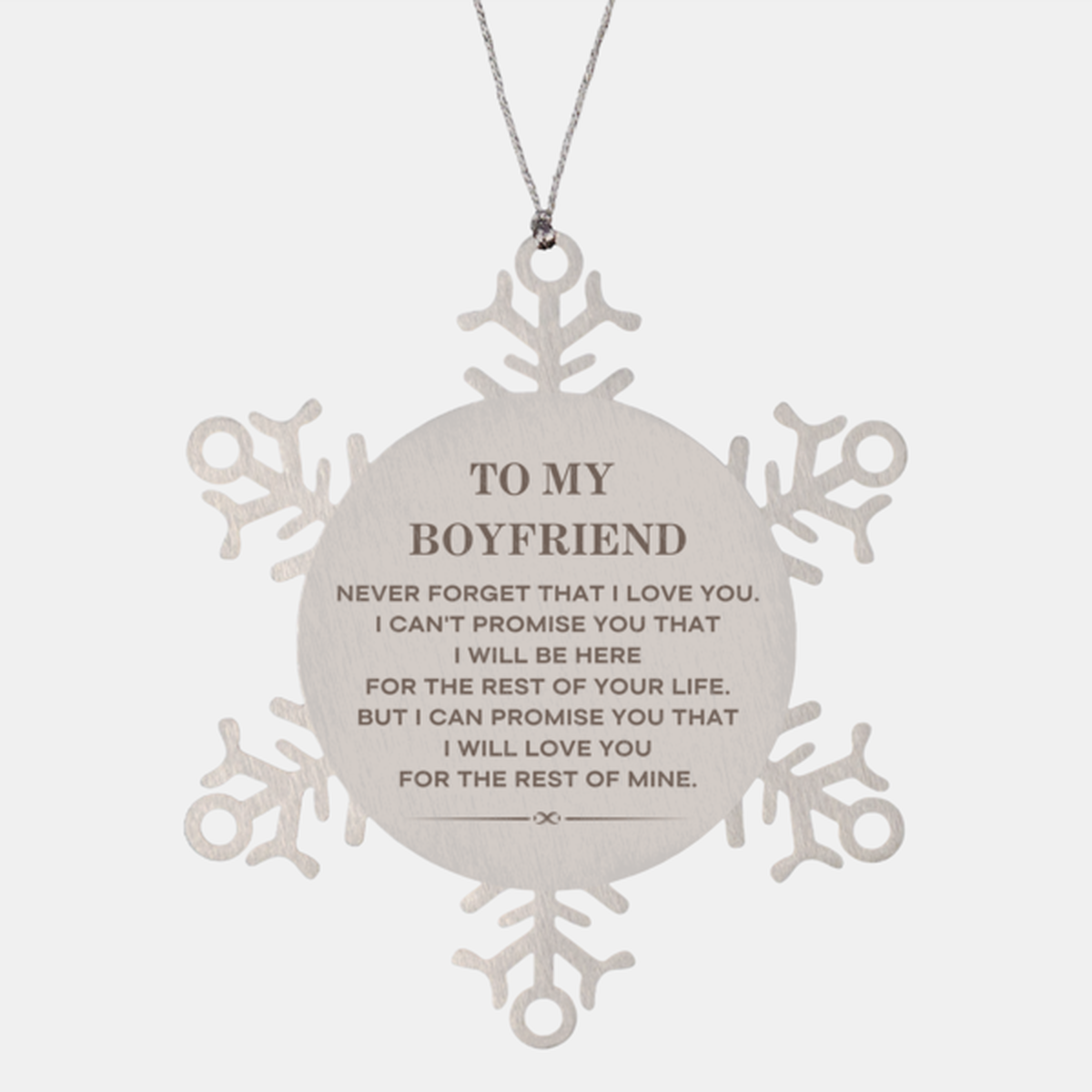 To My Boyfriend Gifts, I will love you for the rest of mine, Love Boyfriend Ornament, Birthday Christmas Unique Snowflake Ornament For Boyfriend