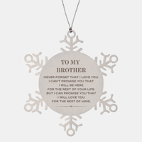 Load image into Gallery viewer, Brother Snowflake Ornament - I Will Love You for the Rest of Mine | Christmas Gift
