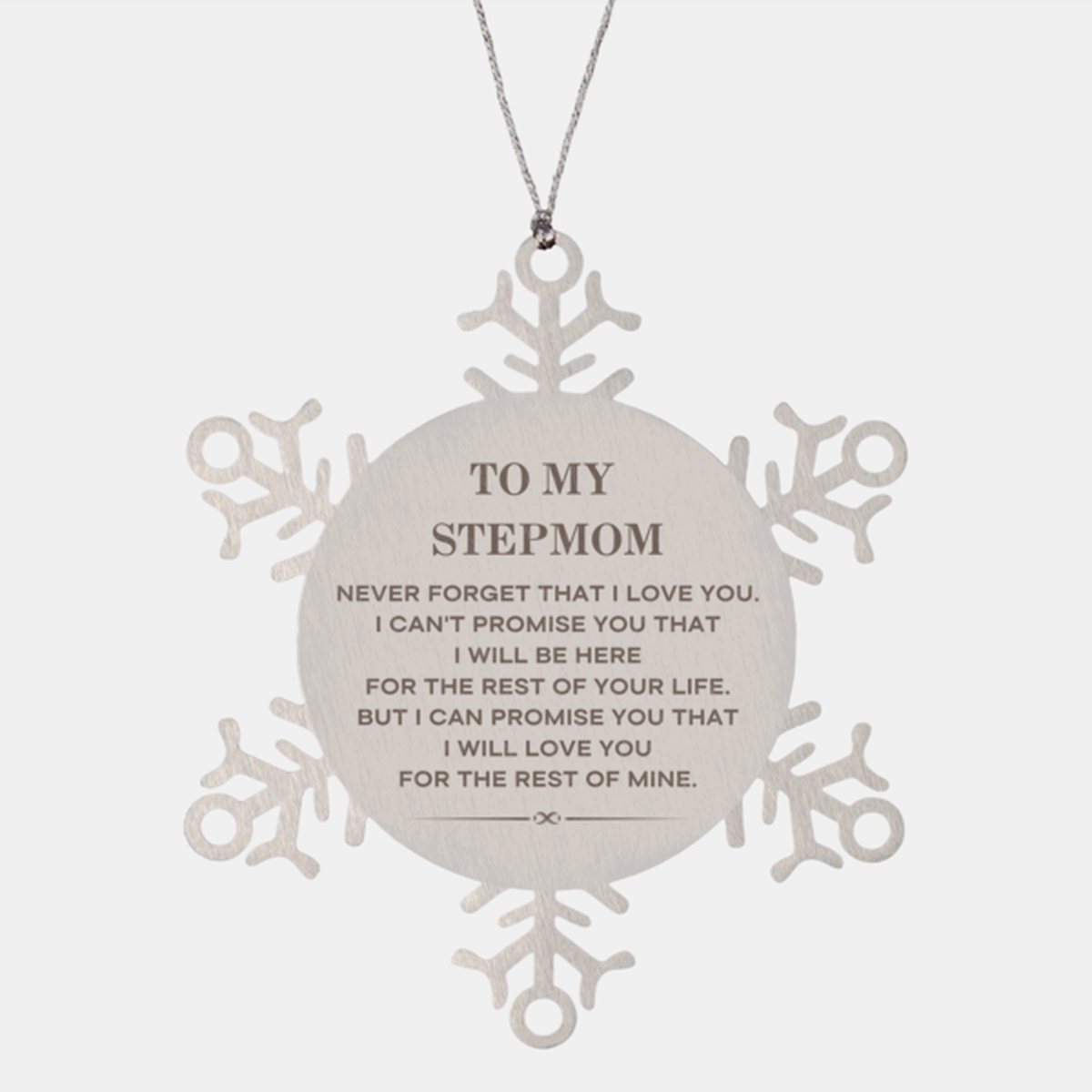 Stepmom Snowflake Ornament - I Will Love You For The Rest Of Mine | Christmas Gift