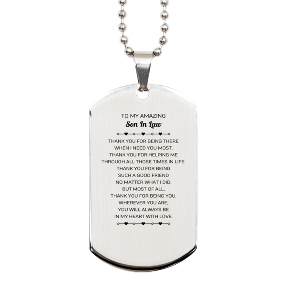 To My Amazing Son In Law Silver Dog Tag, Thank you for being there, Thank You Gifts For Son In Law, Birthday, Christmas Unique Gifts For Son In Law